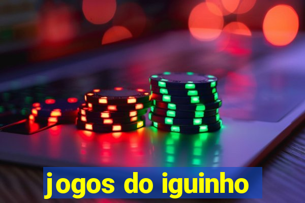 jogos do iguinho